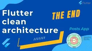 #17 Flutter Clean Architecture Course - The end