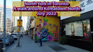 North York walk in Toronto, explore Koreatown North with me! July 2022, 4K