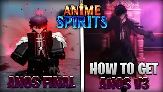 Anime Spirits | Anos Voldigoad Final | Showcase + Tutorial How to Obtain Anos Final (V3) 
