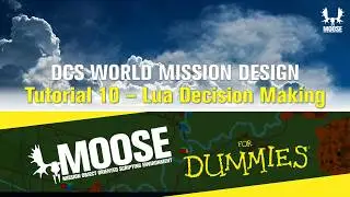 MOOSE for Dummies - 10. Lua Decision Making