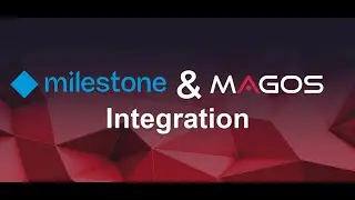 Magos & Milestone Integration