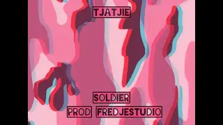 Tjatjie - Soldier (prod fredjestudio)