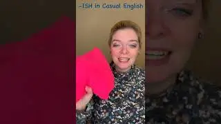 ~ISH: What is the meaning of ish?