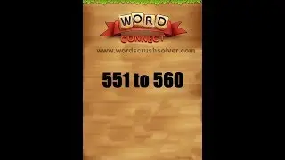 Word Connect Level 551 552 553 554 555 556 557 558 559 560