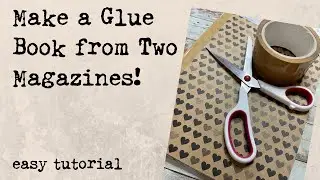 Make a Glue Book From Two Magazines!