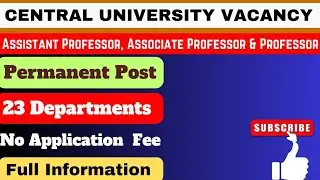 Permanent Assistant Professor Vacancy 2024 | Central University | Asso.  Professor | Professor 