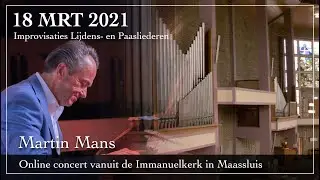 Online orgelconcert door Martin Mans op het orgel van de Immanuelkerk in Maassluis