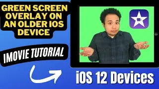 How To Use The Green Screen Overlay on Older iOS Device - iMovie Tutorial | iOS 12 Devices
