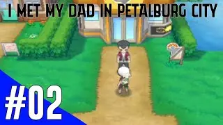 I MET MY DAD IN PETALBURG CITY | POKEMON OMEGA RUBY | GARRY YT