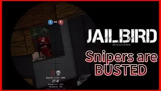 Snipers are BUSTED | Jailbird Clips Compilation #3