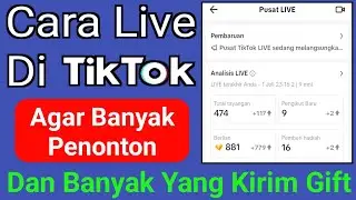 Cara Live Di Tiktok Agar Banyak Yang Nonton Dan Banyak Gift