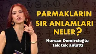 El parmaklarının anlamları ve bize verdiği gizli mesajlar neler? Nurcan Demircioğlu tek tek anlattı