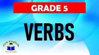 Grade 5 English – VERBS