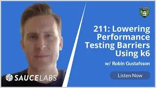 211: Lowering Performance Testing Barriers Using k6 with Robin Gustafsson