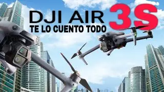 TE LO CUENTO TODO / DJI AIR 3S