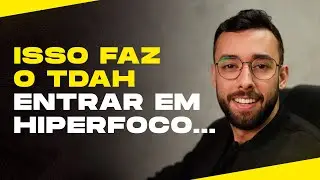 O que te faz entrar em hiperfoco?