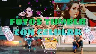 CREANDO FOTOS TUMBLR EN UN SUPERMERCADO🛒 / (*CON UN CELULAR📱*)
