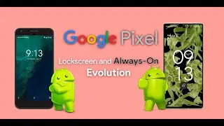 Google Pixel Lockscreen and AOD - Over the Years | Evolution 