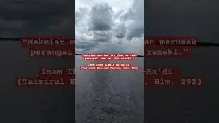 Maksiat itu akan merusak segalanya.
