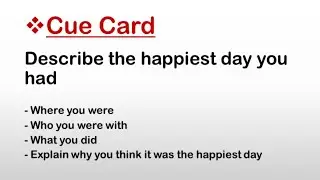 Cue Card : Describe the happiest day you had || IELTS  Speaking Cue Cards