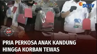 Tega! Ayah Perkosa Anak Kandung hingga Korban Tewas | Buser