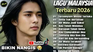 LAGU MALAYSIA TERBARU 2026 // 😭 PATAH HATI 💔 VIRAL /BIKIN MEWEK