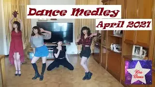 Dance Medley April 2021 [Dance Cover by Kira]