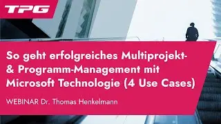 So geht Programmmanagement / Multiprojektmanagement mit Microsoft erfolgreich (Tool-Präsentationen)