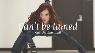 Can't be tamed • Natasha Romanoff
