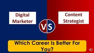 Digital Marketer vs Content Strategist|Which Career is better Digital Marketer vs Content Strategist