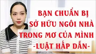 Bạn chuẩn bị sở hữu ngôi nhà trong mơ của mình  Luật hấp dẫn