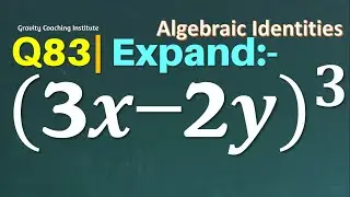Q83 | Expand (3x-2y)^3 | Find the cube of 3x-2y | Expand 3x-2y whole cube | Evaluate (3x-2y)^3