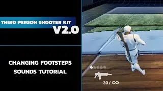 Third Person Shooter Kit v2.0 - Changing footstep sounds tutorial