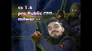 cs 1.6 milwer.cfg ( Oyna Farkı Gör )