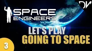 Space Engineers - Let's Play - Going to Space - Ep 3 - Planet Escape - How to get off the Planet