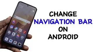 How to Change Navigation Bar on Android