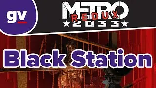 Metro 2033 Redux - Black Station (Walkthrough)