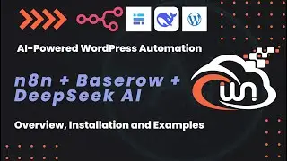 AI-Powered WordPress Automation with DeepSeek AI, n8n & Baserow! | Installation & Overview