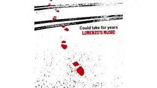 Could take for years (Audio) - Lorenzo's Music