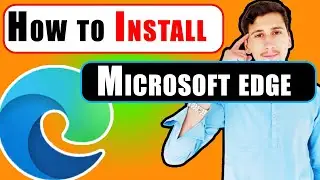 How to download and install Microsoft Edge for any windows 7,8,8.1,10,11 and IOS | MAK Services