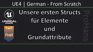 UE4/Unreal Engine 4|German|v4.24.2|From Scratch – #8 Unsere ersten Structs