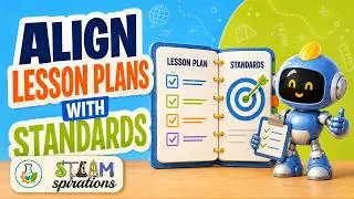 Aligning Your Lesson Plans with Standards: Essential Tips for Every Teacher | STEAMspirations