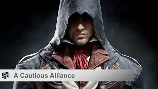 Assassin's Creed Unity Walkthrough - Sequence 7 - Memory 1: A Cautious Alliance