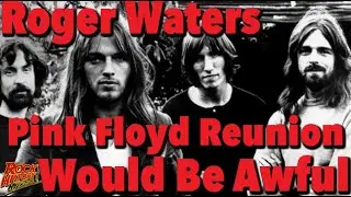 Roger Waters on a Pink Floyd Reunion: 