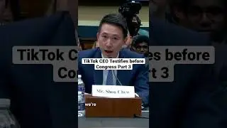 TikTok CEO Testifies before Congress Part 3 