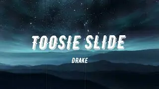 Drake - Toosie Slide (Lyrics)