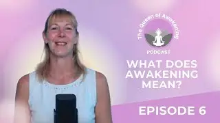 Enter Spirituality: What Does Awakening Mean? | Podcast | Awakening Journey