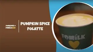 Forecipes @Fomilkbar: Pumpkin Spice FoLatte