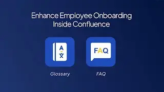 Streamline your Onboarding Experience with Glossary & FAQ for Confluence