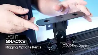 LIGHT SNACKS #BTS - COLORado Solo Bar Rigging Options PT.2 | CHAUVET Professional